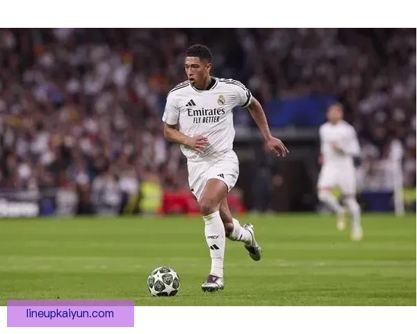 贝林厄姆在2025世俱杯的表现值得关注，状态持续提升。。